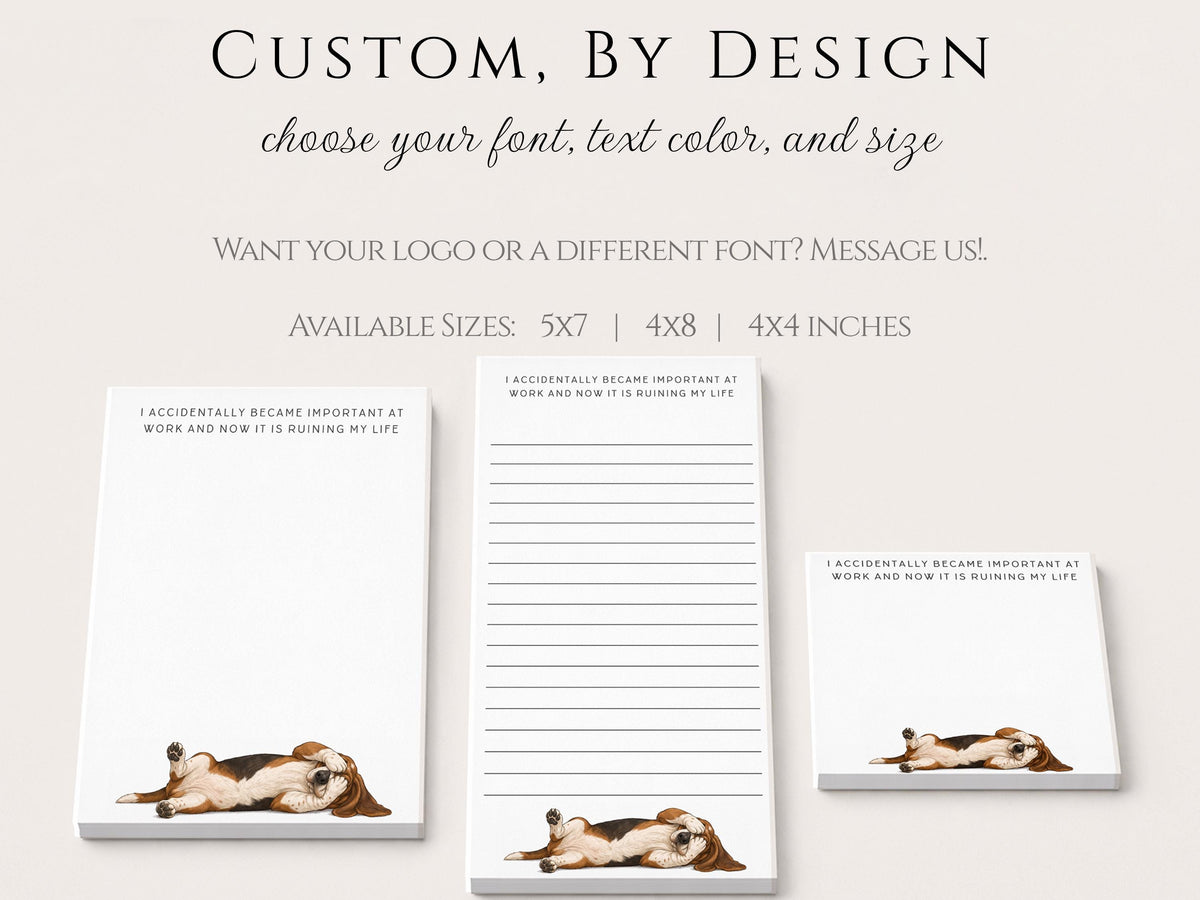 Custom Notepad | Funny Notepad | Basset Hound | Became Important at Work - Ruining My Life | Mother's Day Gift Idea